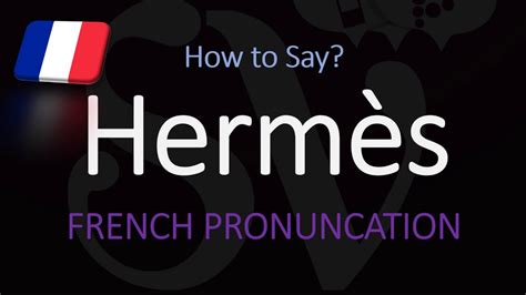 hermès pronunciation french|pronounciation hermes.